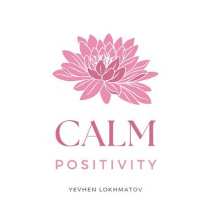 Calm Positivity